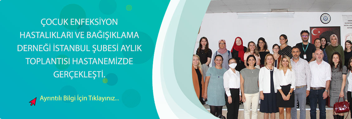 Çocuk Enfeksiyon Hastalıkları ve Bağışıklama Derneği İstanbul Şubesi Aylık Toplantısı